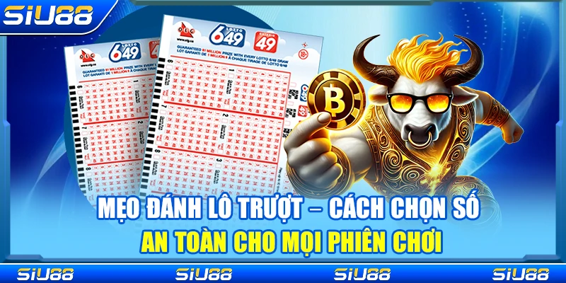 Mẹo Đánh Lô Trượt – Cách Chọn Số An Toàn Cho Mọi Phiên Chơi